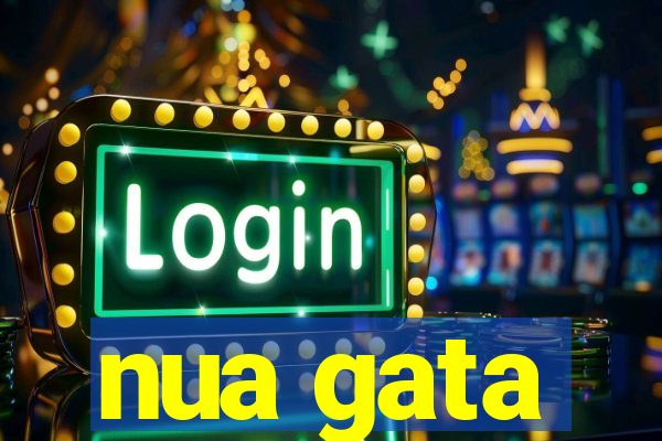 nua gata